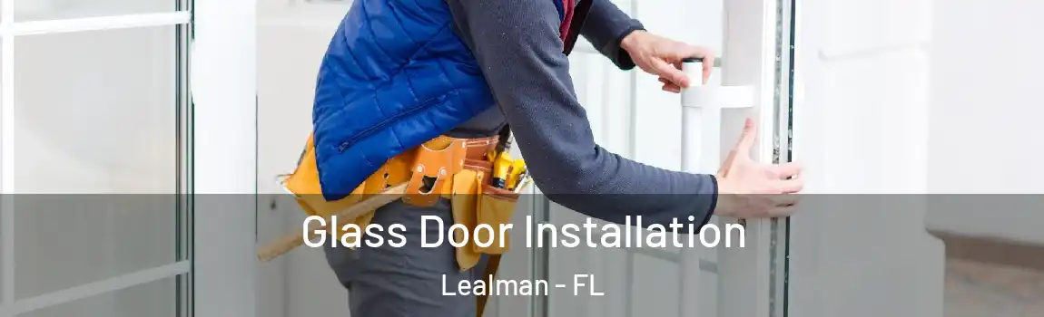  Glass Door Installation Lealman - FL