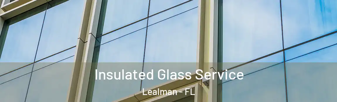 Insulated Glass Service Lealman - FL
